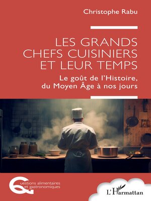 cover image of Les grands chefs cuisiniers et leur temps